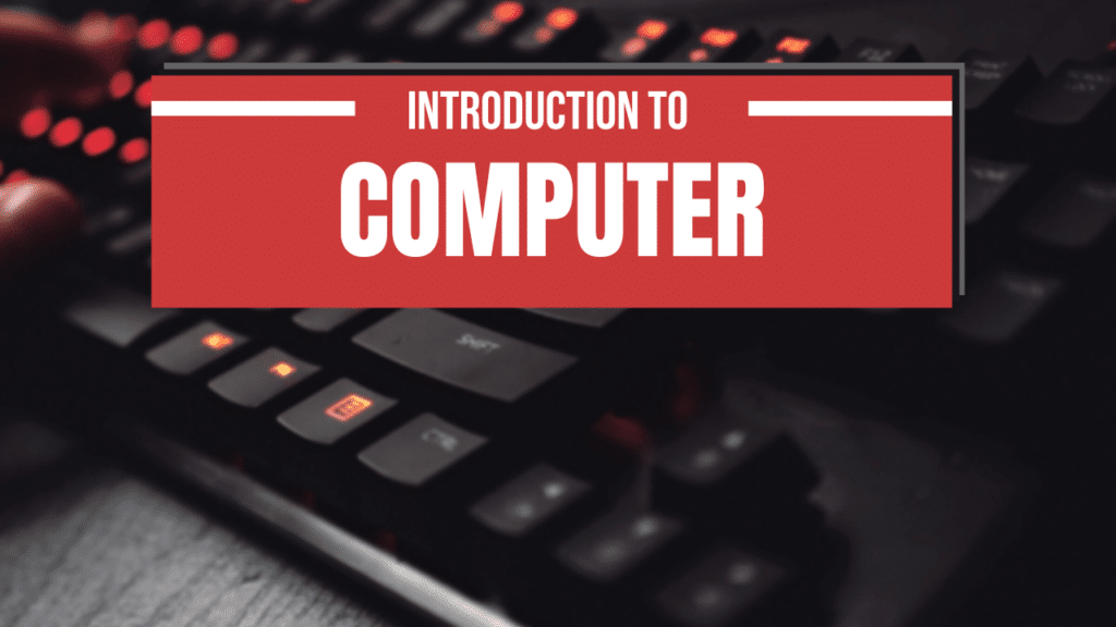Introduction To Computer